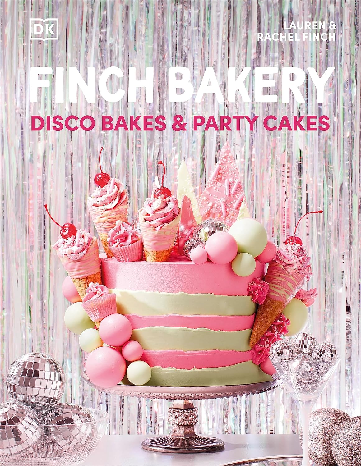 Finch Bakery Disco Bakes and Party Cakes: THE SUNDAY TIMES BESTSELLER - Lets Buy Books