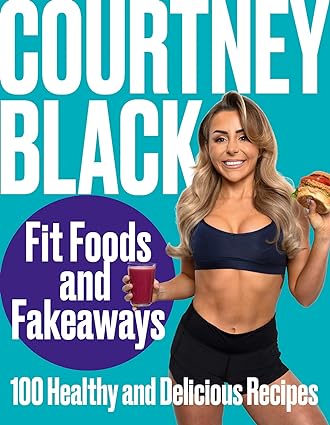 Fit Foods and Fakeaways by Courtney Black - 100 Healthy and Delicious Recipes - Hardback cookbook front cover