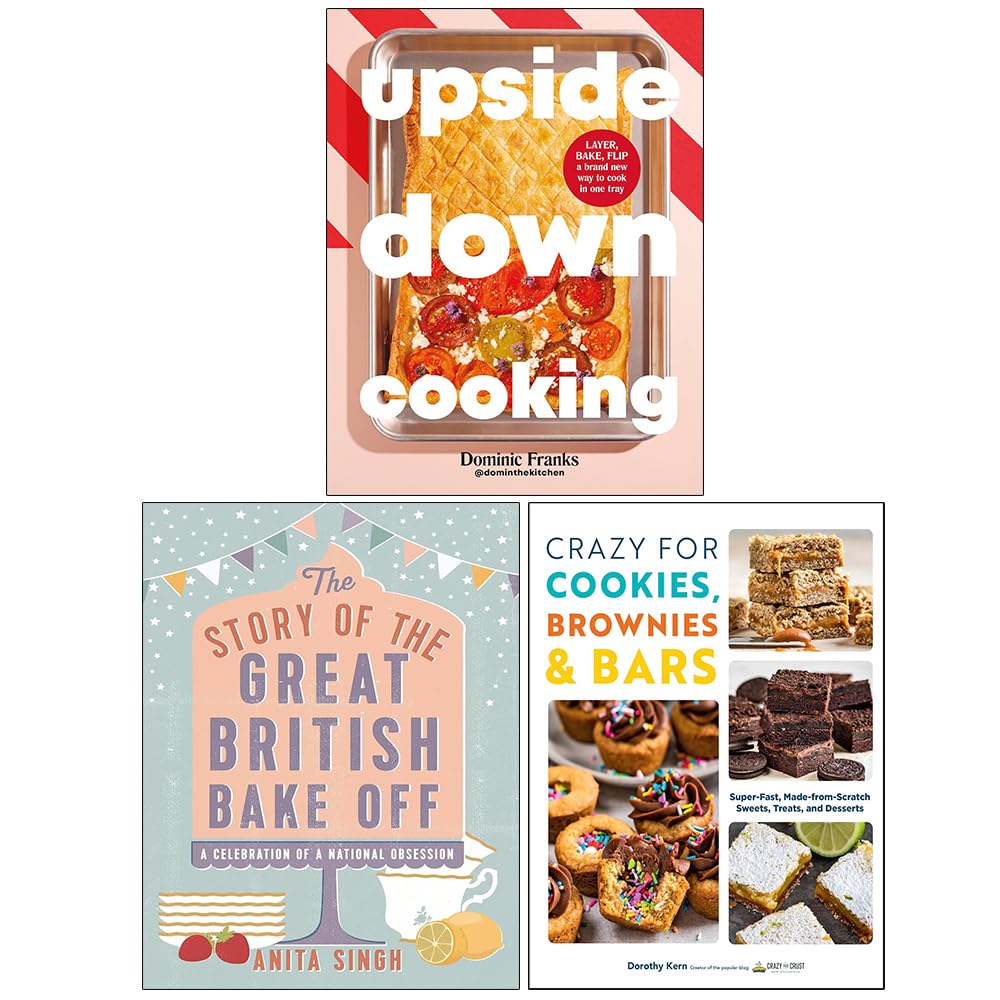 Great British Bake Off & Baking 3 Book Collection Set featuring Upside Down Cooking by Dominic Franks, The Story of The Great British Bake Off, and Crazy For Cookies Brownies & Bars - brand new mixed format cookbook set