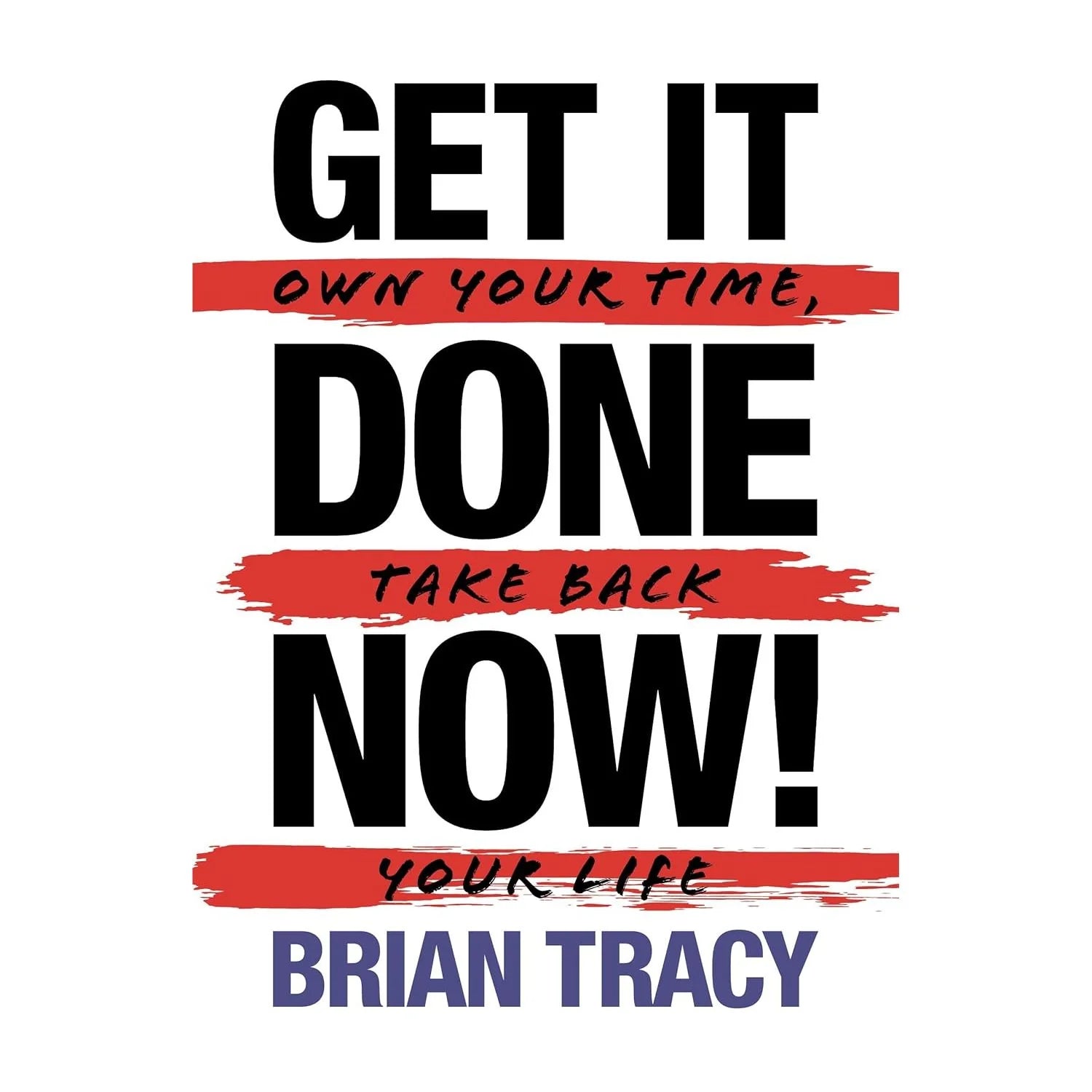Get It Done Now! (2nd Edition): Own Your Time, Take Back Your Life by Brian Tracy - Paperback productivity and time management book cover