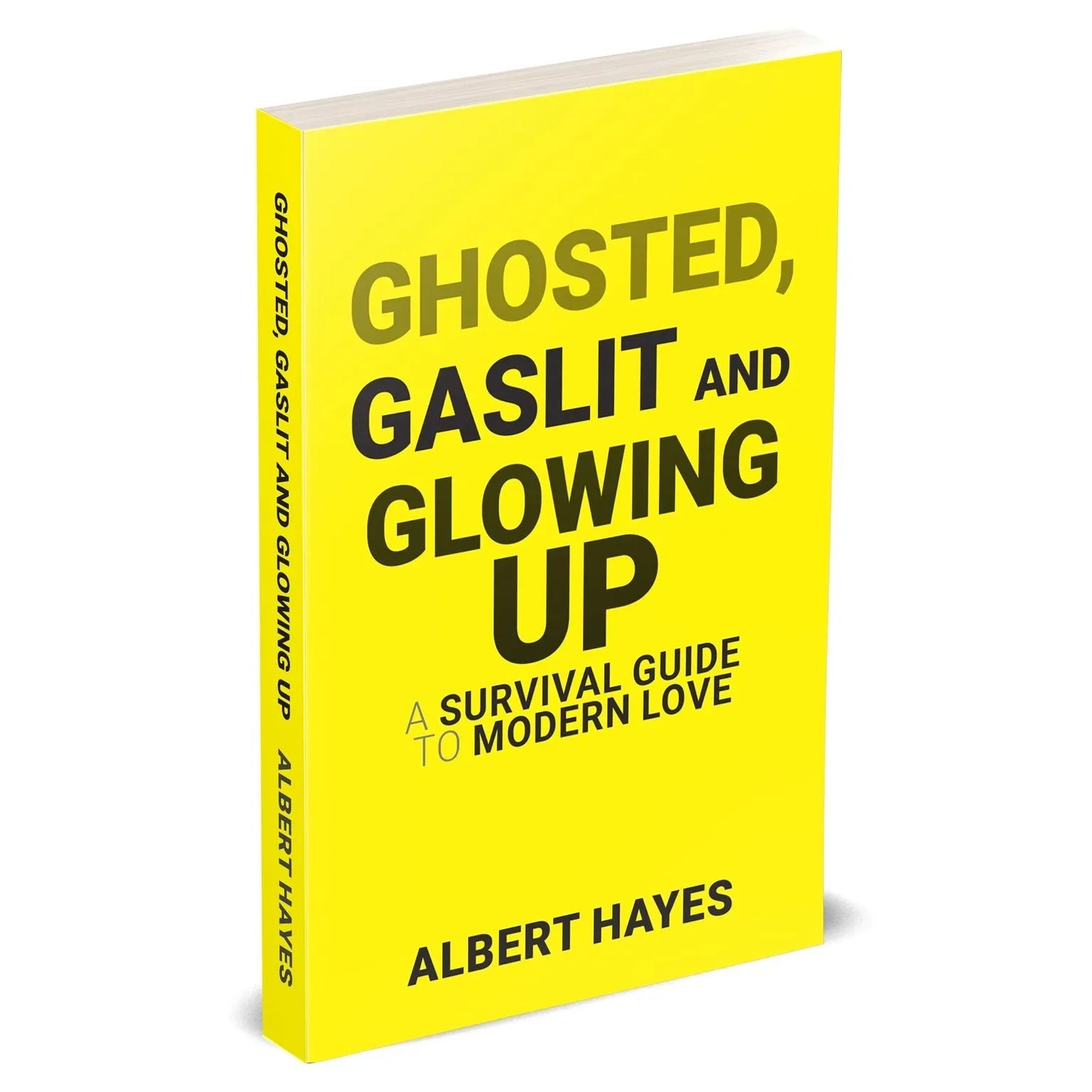 Ghosted, Gaslit & Glowing Up: A Survival Guide to Modern Love by Albert Hayes - paperback front cover