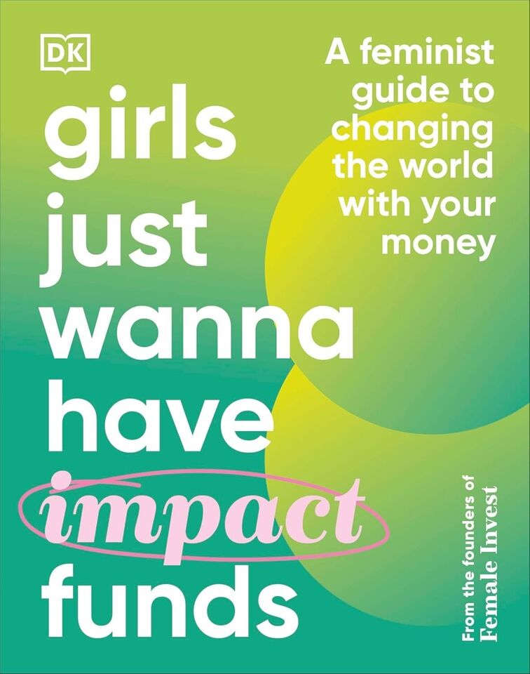 Girls Just Wanna Have Impact Funds hardback book cover by Camilla Falkenberg, Emma Due Bitz and Anna-Sophie Hartvigsen