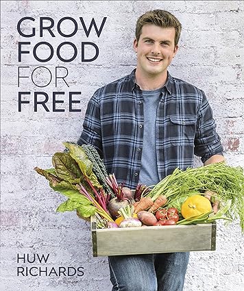 Grow Food for Free by Huw Richards - Non Fiction Hardback gardening book cover