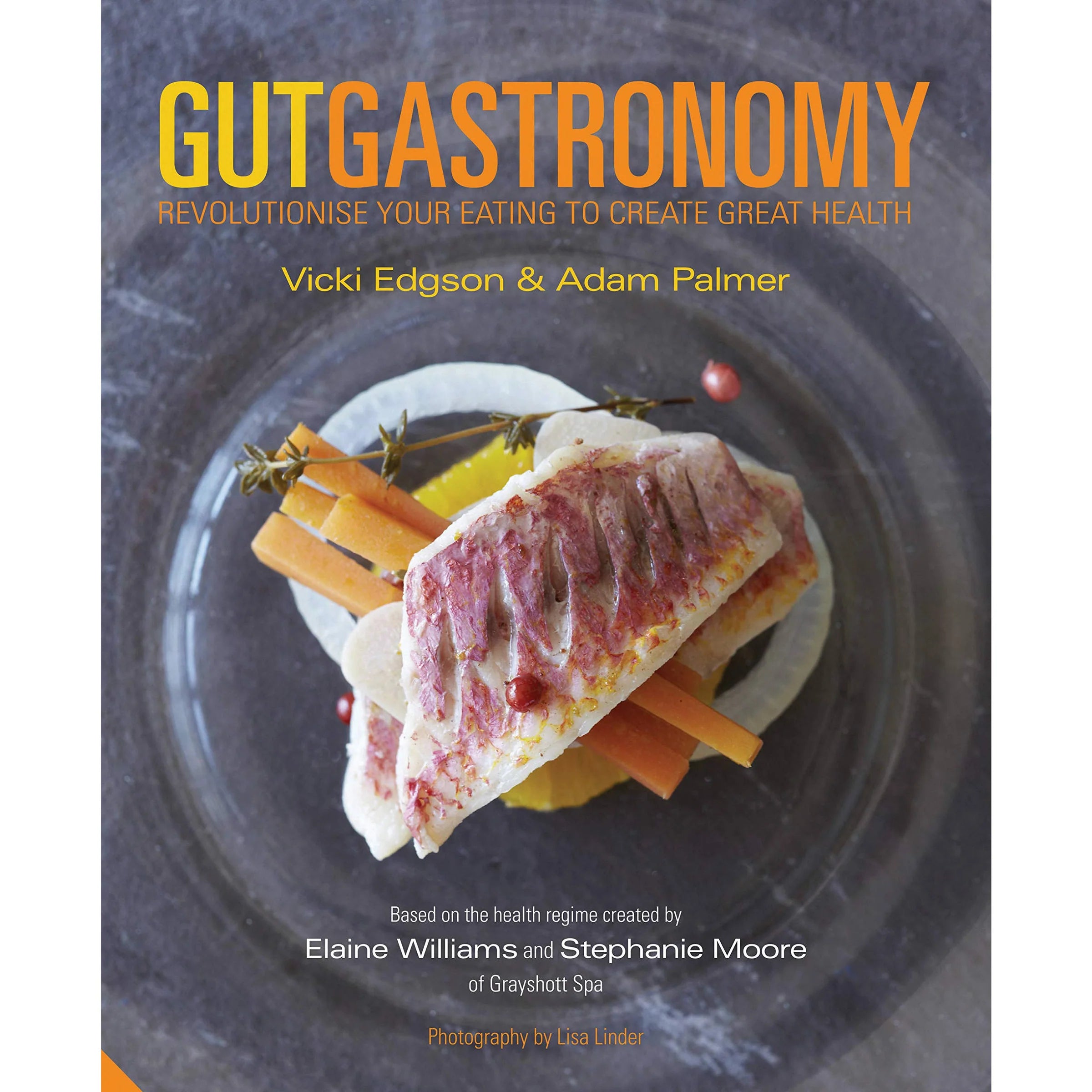 Gut Gastronomy: Revolutionise Your Eating to Create Great Health by Vicki Edgson & Adam Palmer - hardback cookbook cover