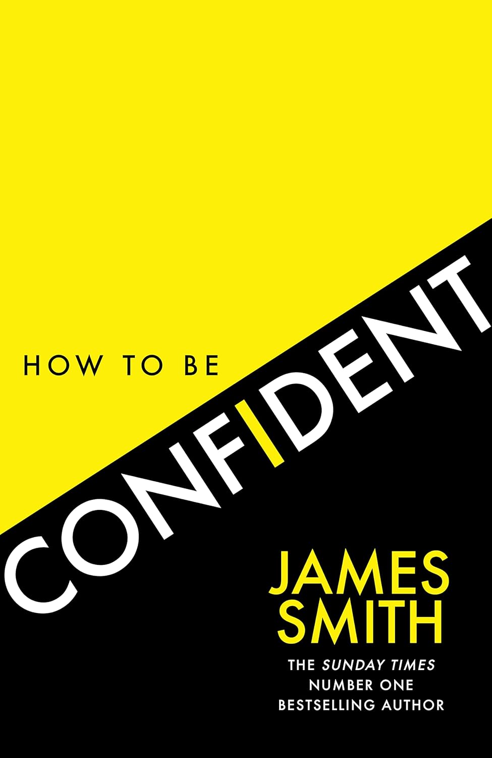 How To Be Confident by James Smith - hardback self-help book front cover, brand new