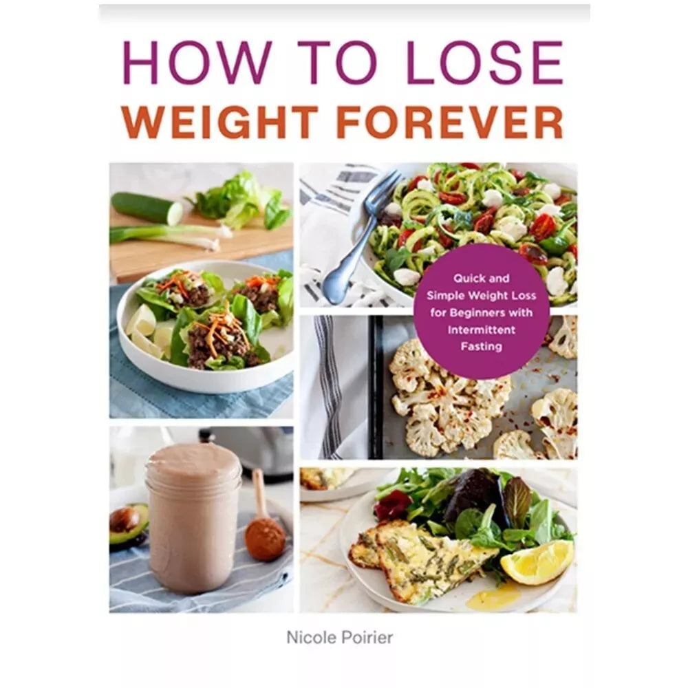 How to Lose Weight Forever by Nicole Poirier - Paperback intermittent fasting guide for beginners - front cover