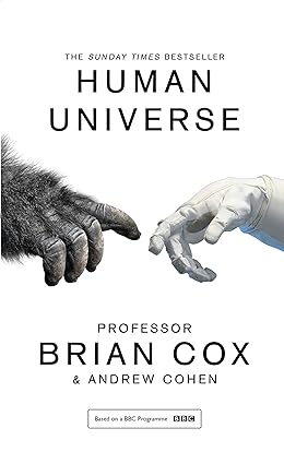 Human Universe by Brian Cox and Andrew Cohen - brand new paperback popular science book, BBC TV tie-in edition