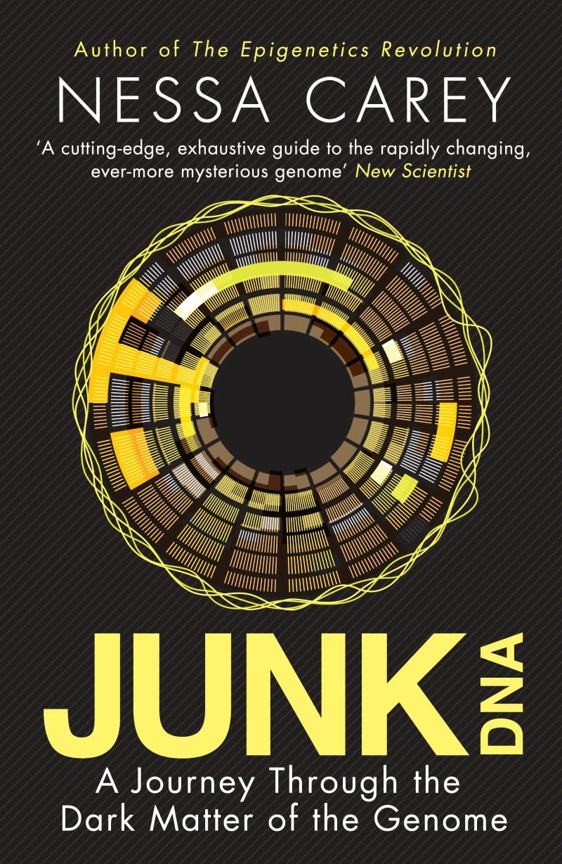 Junk DNA: A Journey Through the Dark Matter of the Genome by Nessa Carey - Paperback front cover