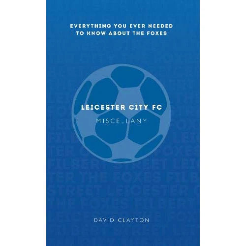 Leicester City FC Miscellany paperback book by David Clayton - football trivia and history for Foxes fans
