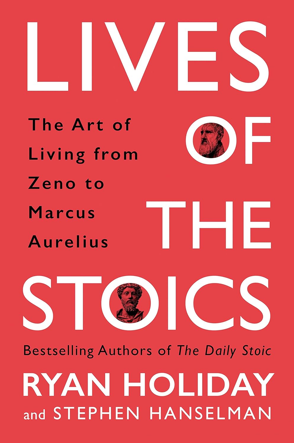 Lives of the Stoics by Ryan Holiday and Stephen Hanselman - Hardback front cover - Stoic philosophy biography book
