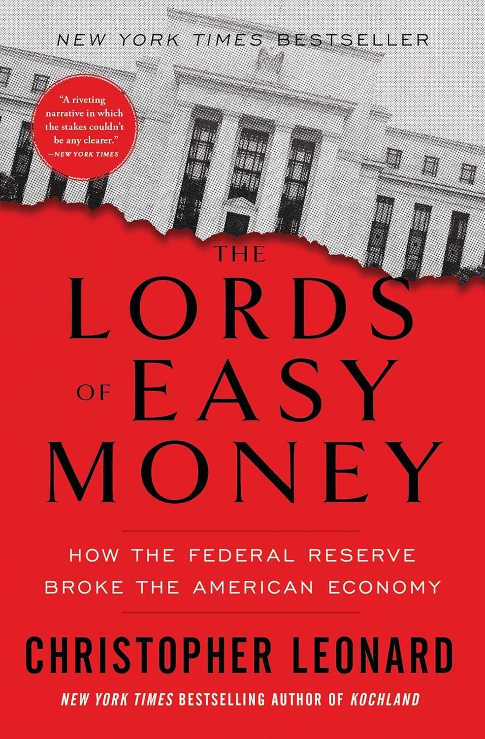 The Lords of Easy Money: How the Federal Reserve Broke the American Economy by Christopher Leonard - New Paperback