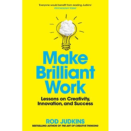 Make Brilliant Work: Lessons on Creativity, Innovation and Success by Rod Judkins - Paperback book cover