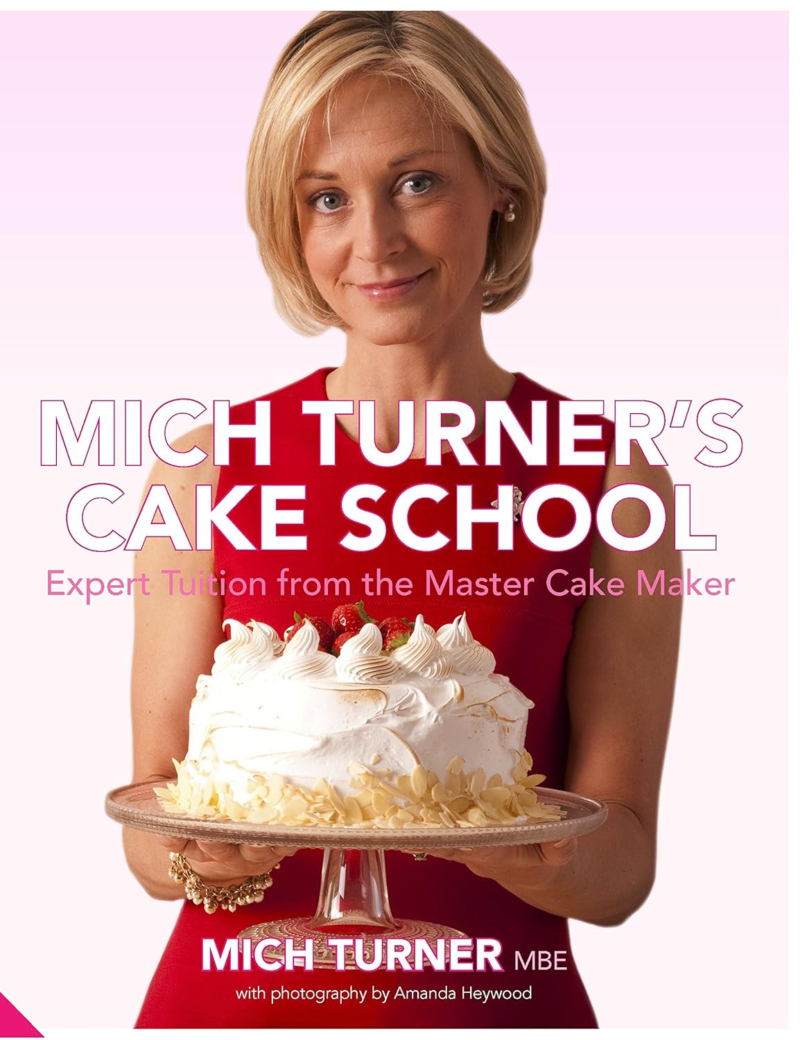 Mich Turner's Cake School by Mich Turner - Hardback cake baking and decorating guide