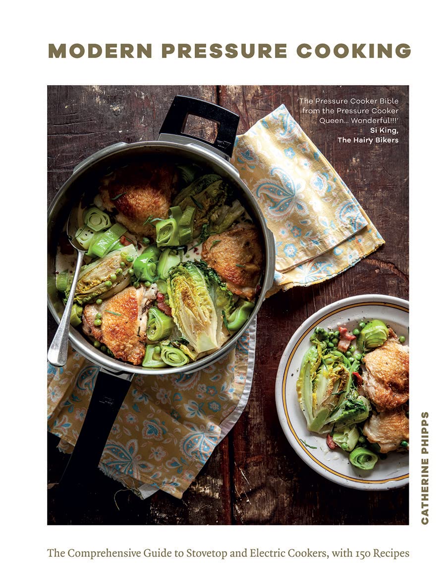 Modern Pressure Cooking by Catherine Phipps - Hardback cookbook with over 200 stovetop and electric pressure cooker recipes
