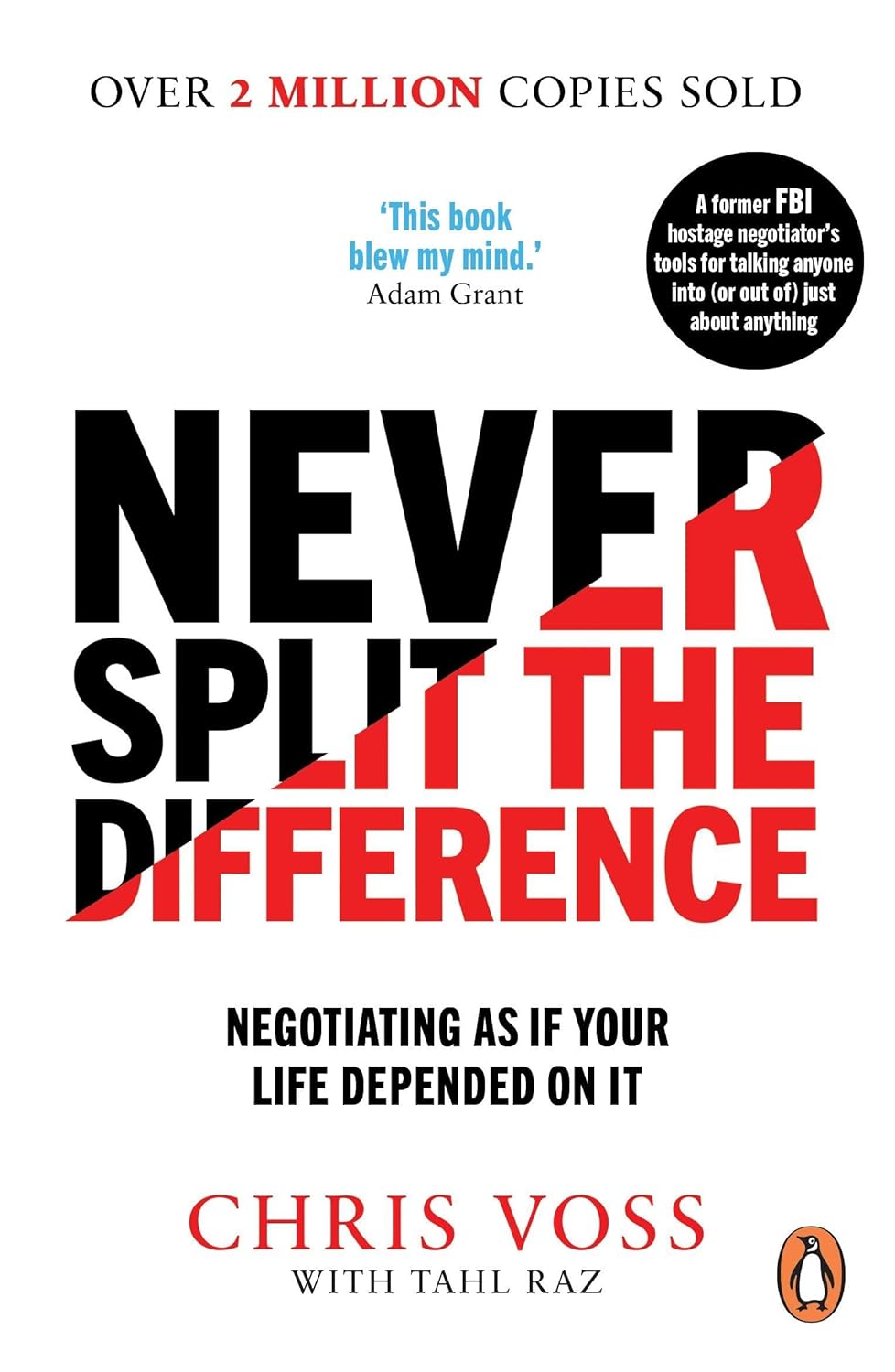 Never Split the Difference: Negotiating as if Your Life Depended on It by Chris Voss - Paperback edition cover