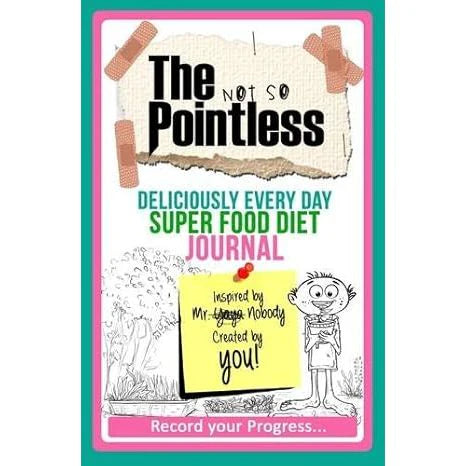 The Not So Pointless Every Day Super Food Diet Journal by Yaya Nobody - Paperback diet and food diary, front cover