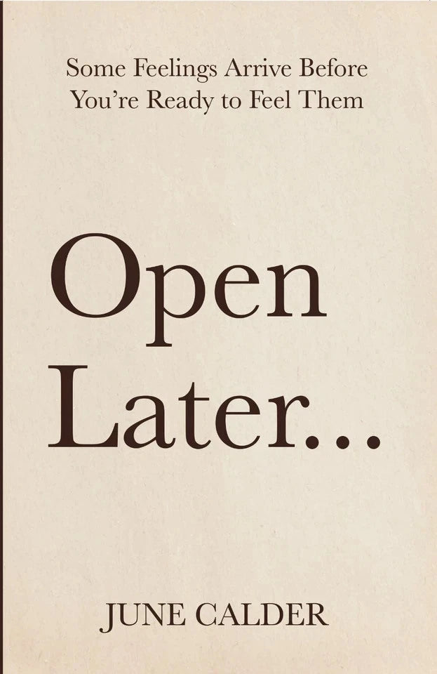 Open Later by June Calder - Non Fiction Paperback book cover, unsent letters on feelings and emotions