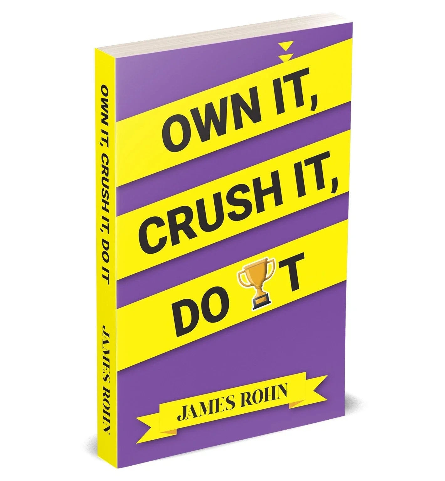 Own It, Crush It, Do It by James Rohn - motivational self-help paperback front cover