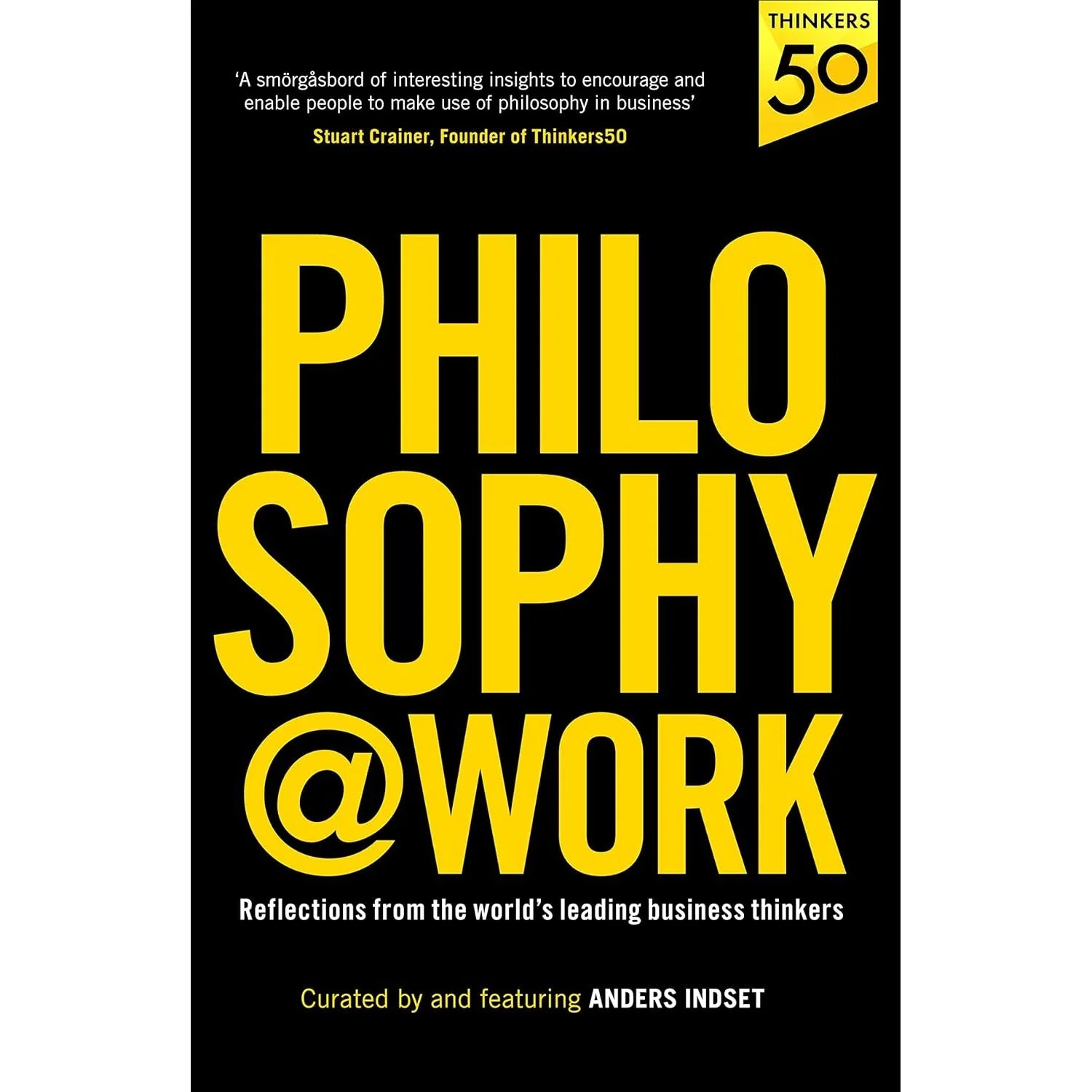 Philosophy@Work: Reflections from the World's Leading Business Thinkers by Anders Indset - Paperback business philosophy book cover