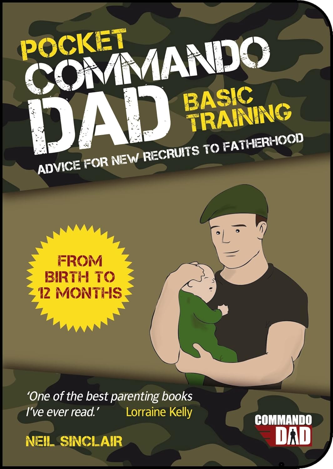 Pocket Commando Dad: Advice for New Recruits to Fatherhood: From Birth to 12 Months - Lets Buy Books