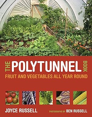 The Polytunnel Book: Fruit and Vegetables All Year Round by Joyce Russell - Paperback gardening guide cover