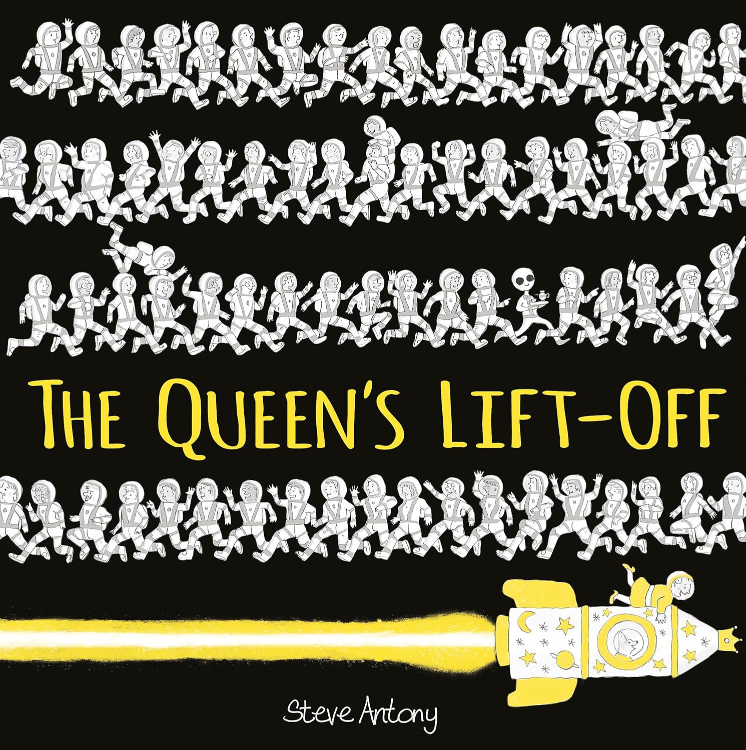 The Queen's Lift-Off by Steve Antony - The Queen Collection - Paperback picture book for Ages 3-6, cover showing the Queen and astronauts in space