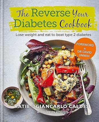 The Reverse Your Diabetes Cookbook by Katie and Giancarlo Caldesi - hardback low-carb diabetes recipe book cover