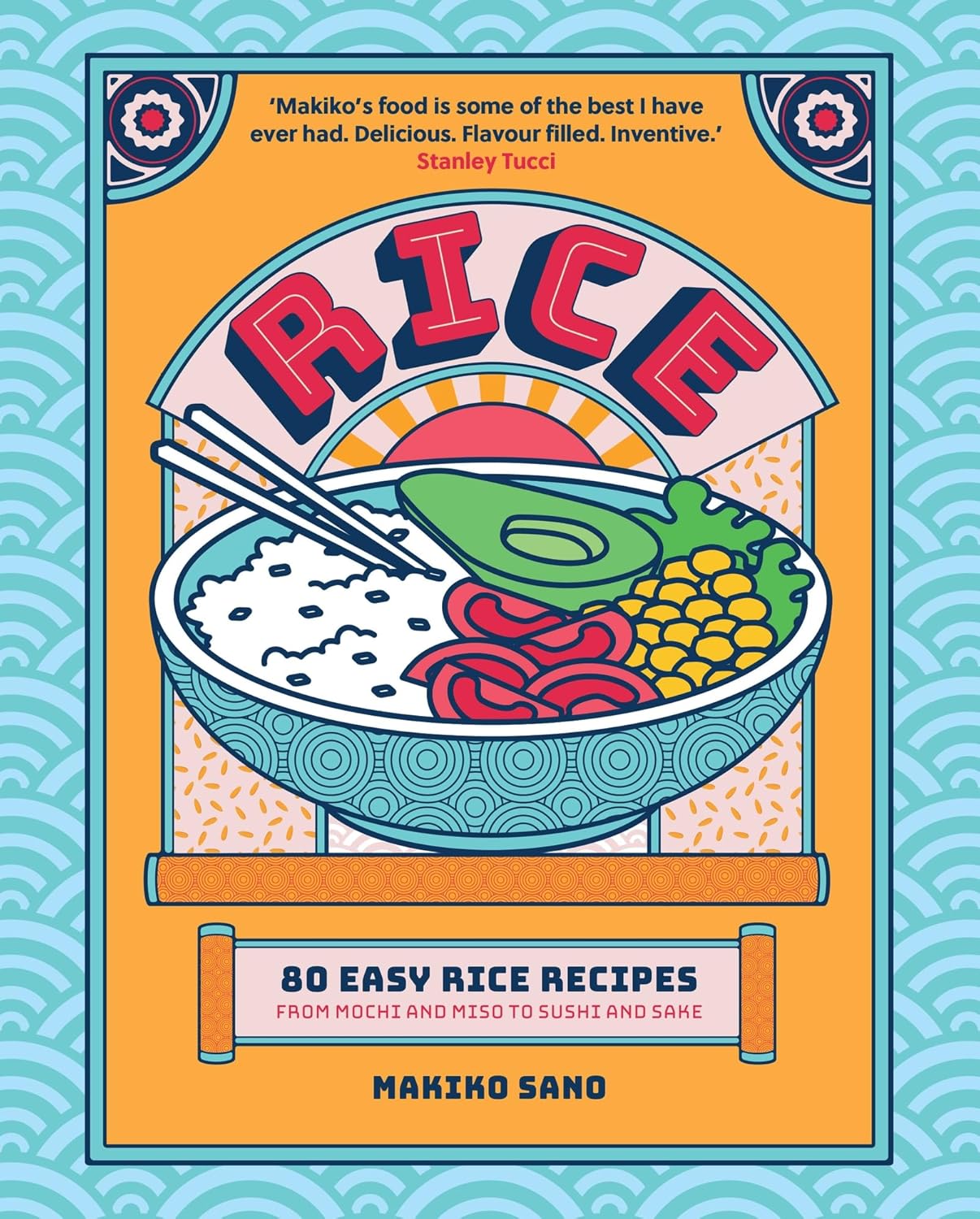 Rice: 80 Easy Rice Recipes by Makiko Sano - hardback Japanese cookbook front cover