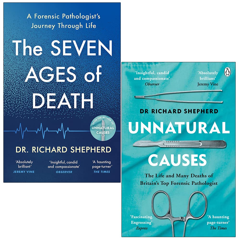 Dr Richard Shepherd 2 Books Collection Set - The Seven Ages of Death and Unnatural Causes - Paperback true crime forensic pathology memoirs