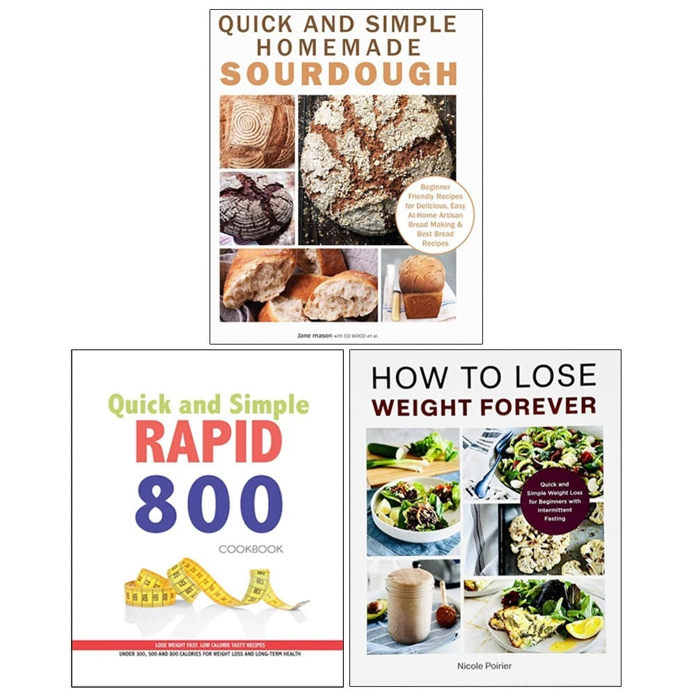 Quick and Simple Homemade Sourdough, How to Lose Weight Forever, Quick and Simple RAPID 800 Cookbook 3 Books Collection Set - Lets Buy Books