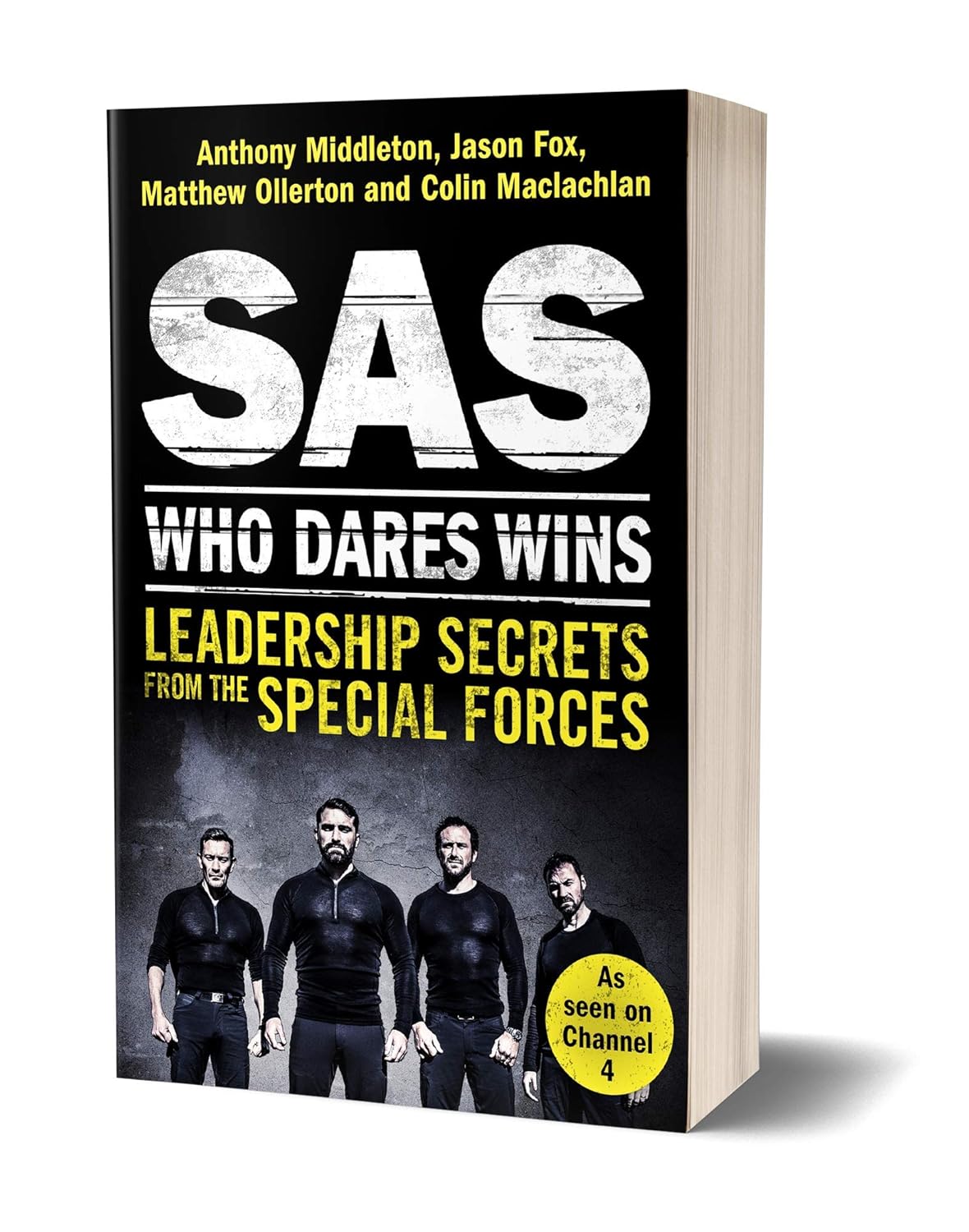 SAS: Who Dares Wins: Leadership Secrets from the Special Forces by Ant Middleton, Jason Fox, Ollie Ollerton and Colin Maclachlan - Paperback cover