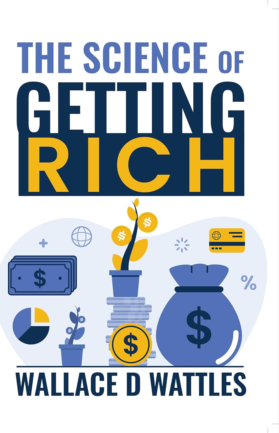 The Science of Getting Rich by Wallace D Wattles - New Paperback Edition Front Cover