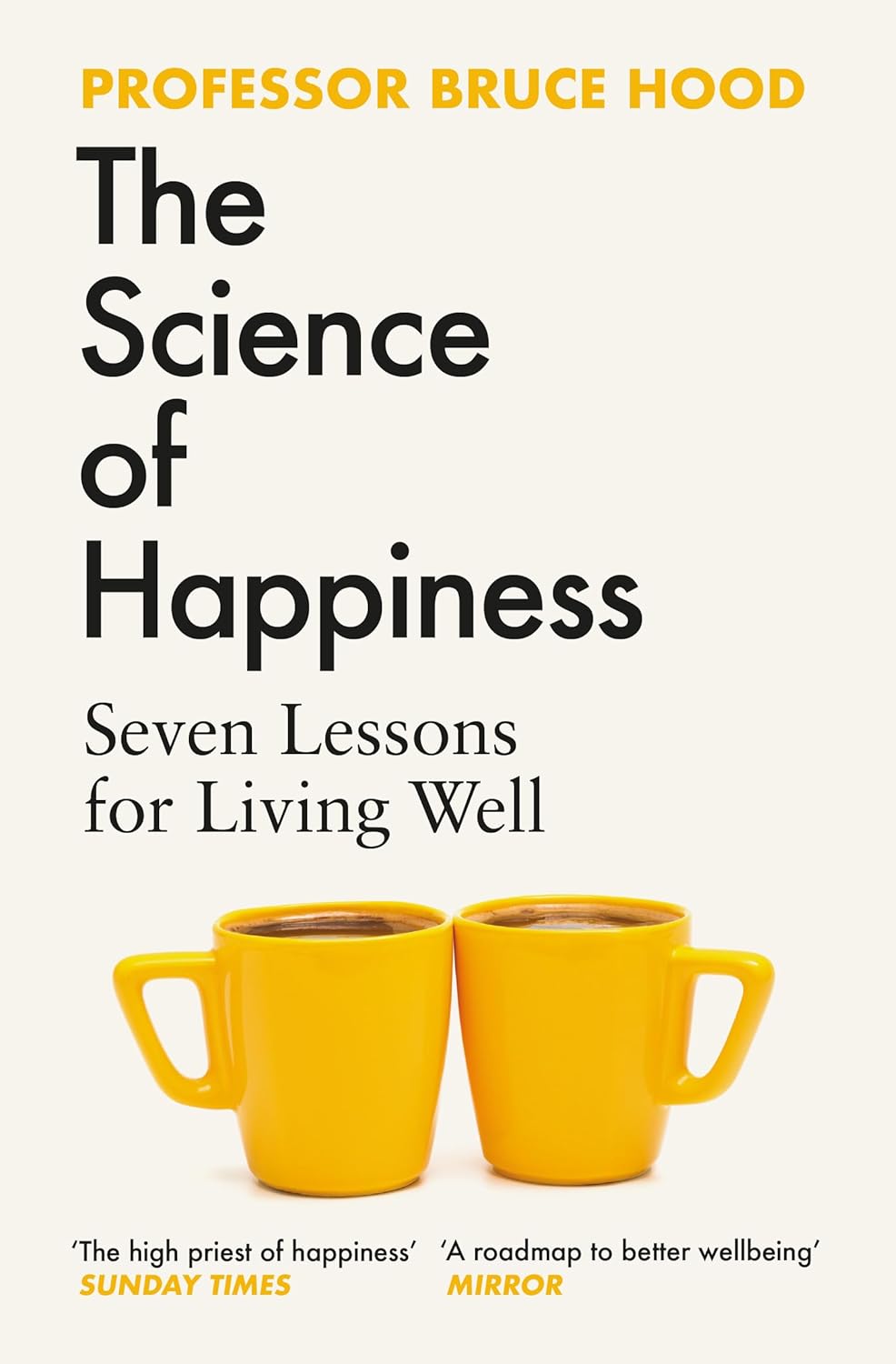 The Science of Happiness: Seven Lessons for Living Well by Bruce Hood - Paperback non-fiction book cover