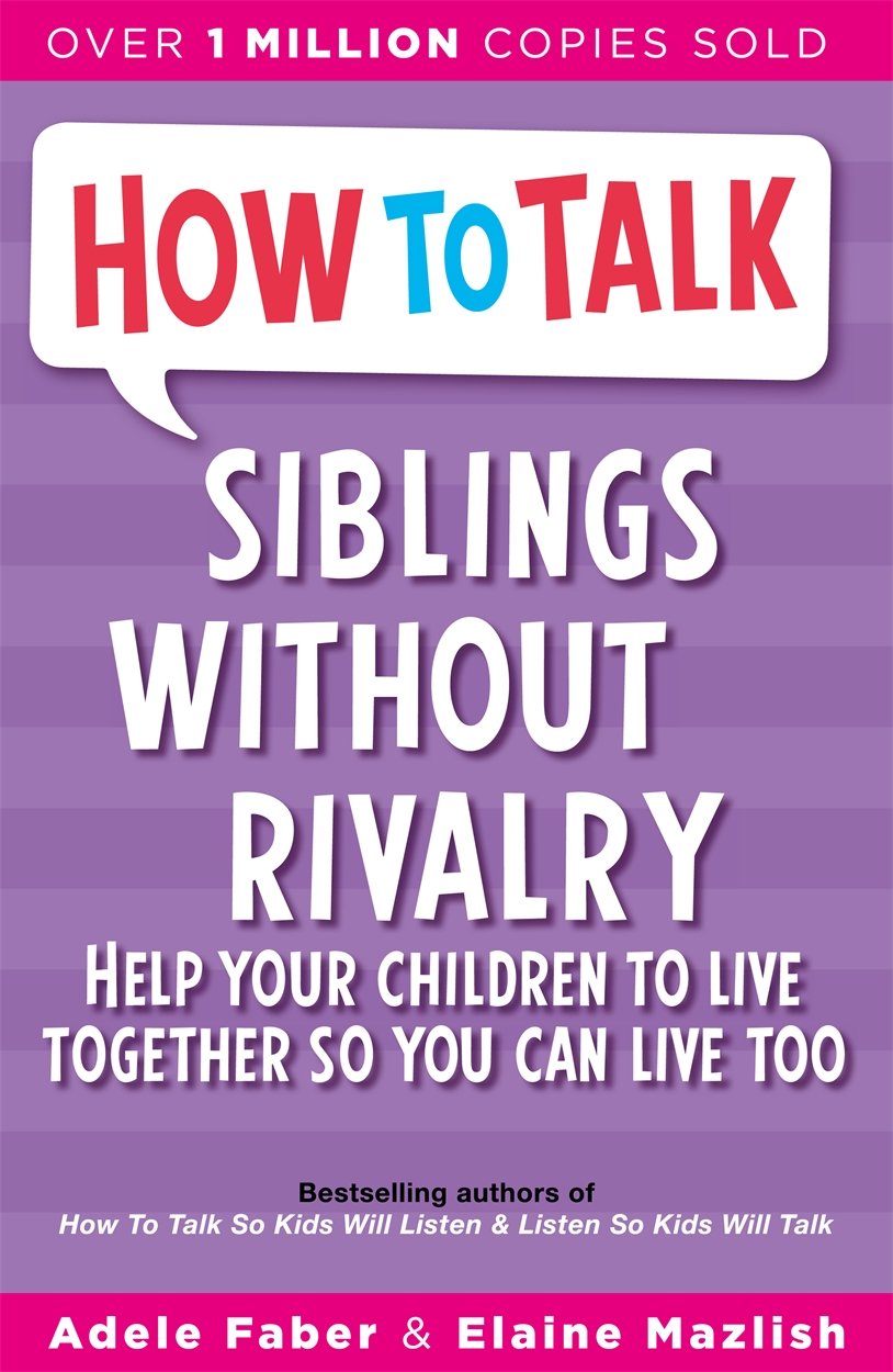 Siblings Without Rivalry by Adele Faber & Elaine Mazlish - Non Fiction Paperback parenting book cover