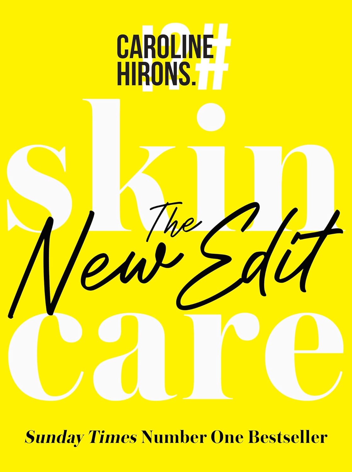 Skincare: The New Edit by Caroline Hirons - award-winning non-fiction hardback skincare guide, front cover