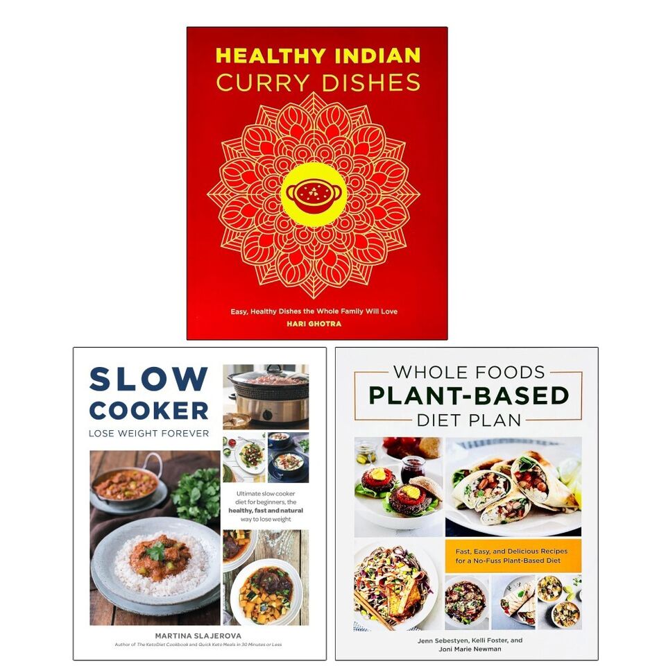 Slow Cooker Lose Weight Forever, Whole Foods Plant-Based Diet Plan and Healthy Indian Curry Dishes 3 books collection set, paperback cookbooks
