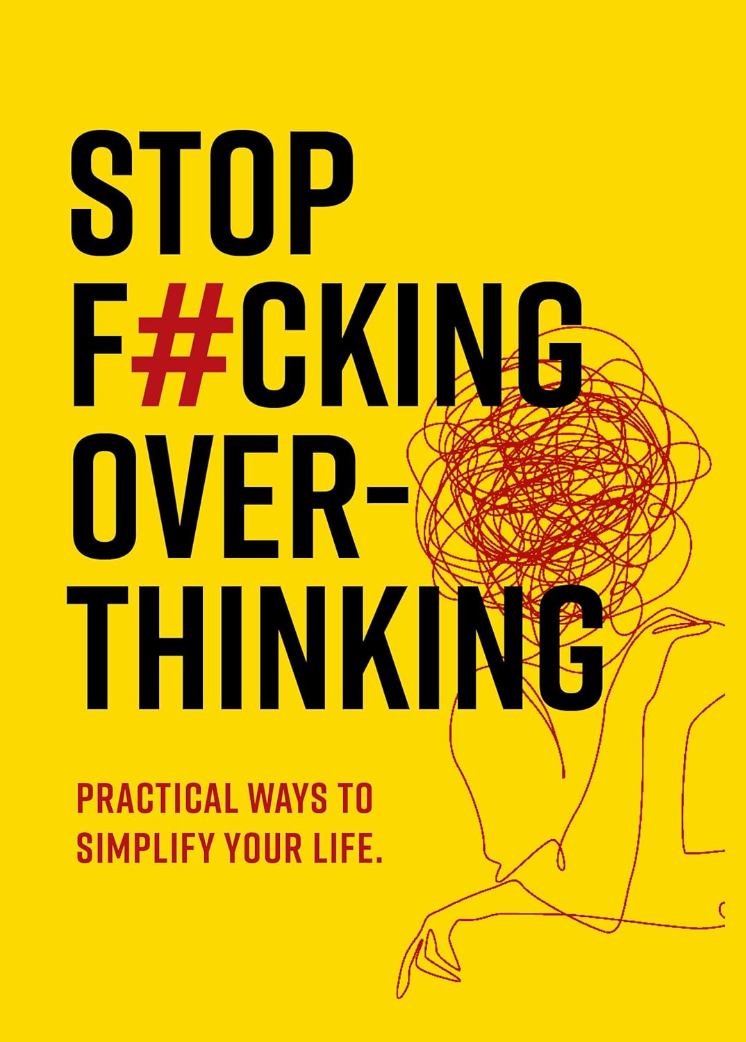 Stop F*cking Overthinking: Practical Ways to Simplify Your Life by Editors of Chartwell Books - paperback front cover, adult self-help workbook