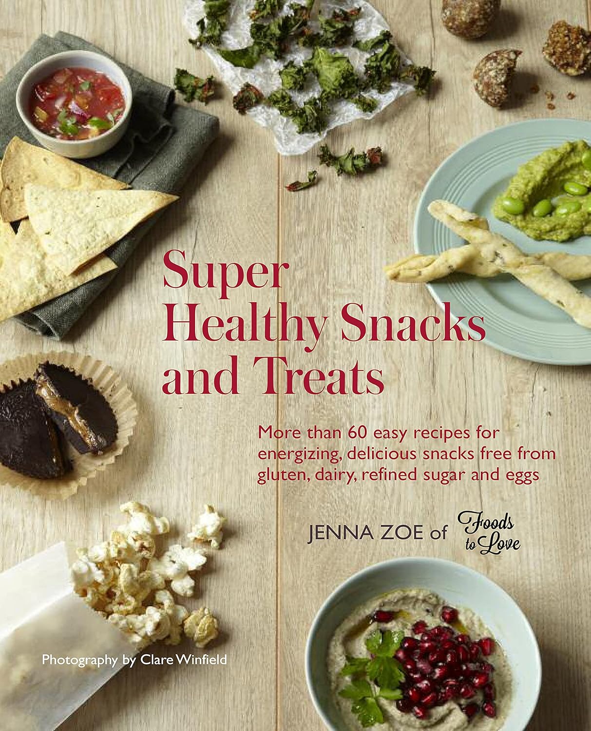 Super Healthy Snacks and Treats by Jenna Zoe - Hardback cookbook cover, gluten and dairy free recipes