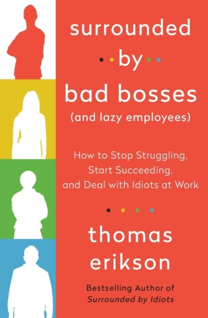 Surrounded by Bad Bosses and Lazy Employees by Thomas Erikson - Paperback cover, Surrounded by Idiots series, workplace behaviour book