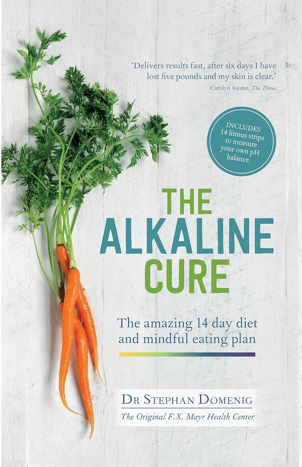The Alkaline Cure: The Amazing 14 Day Diet and Mindful Eating Plan by Stephan Domenig - Hardback health and wellness diet book cover