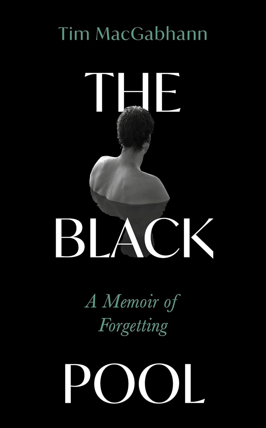 The Black Pool: A Memoir of Forgetting by Tim MacGabhann - hardback memoir front cover