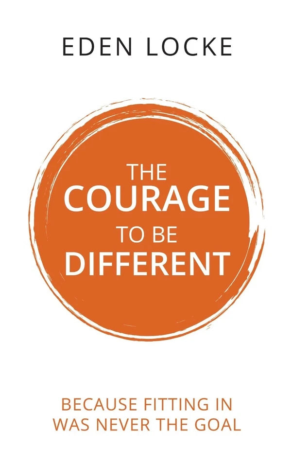 The Courage To Be Different by Eden Locke - Non Fiction Paperback - front cover