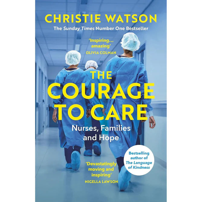 The Courage to Care: A Call for Compassion by Christie Watson - paperback nursing memoir book cover