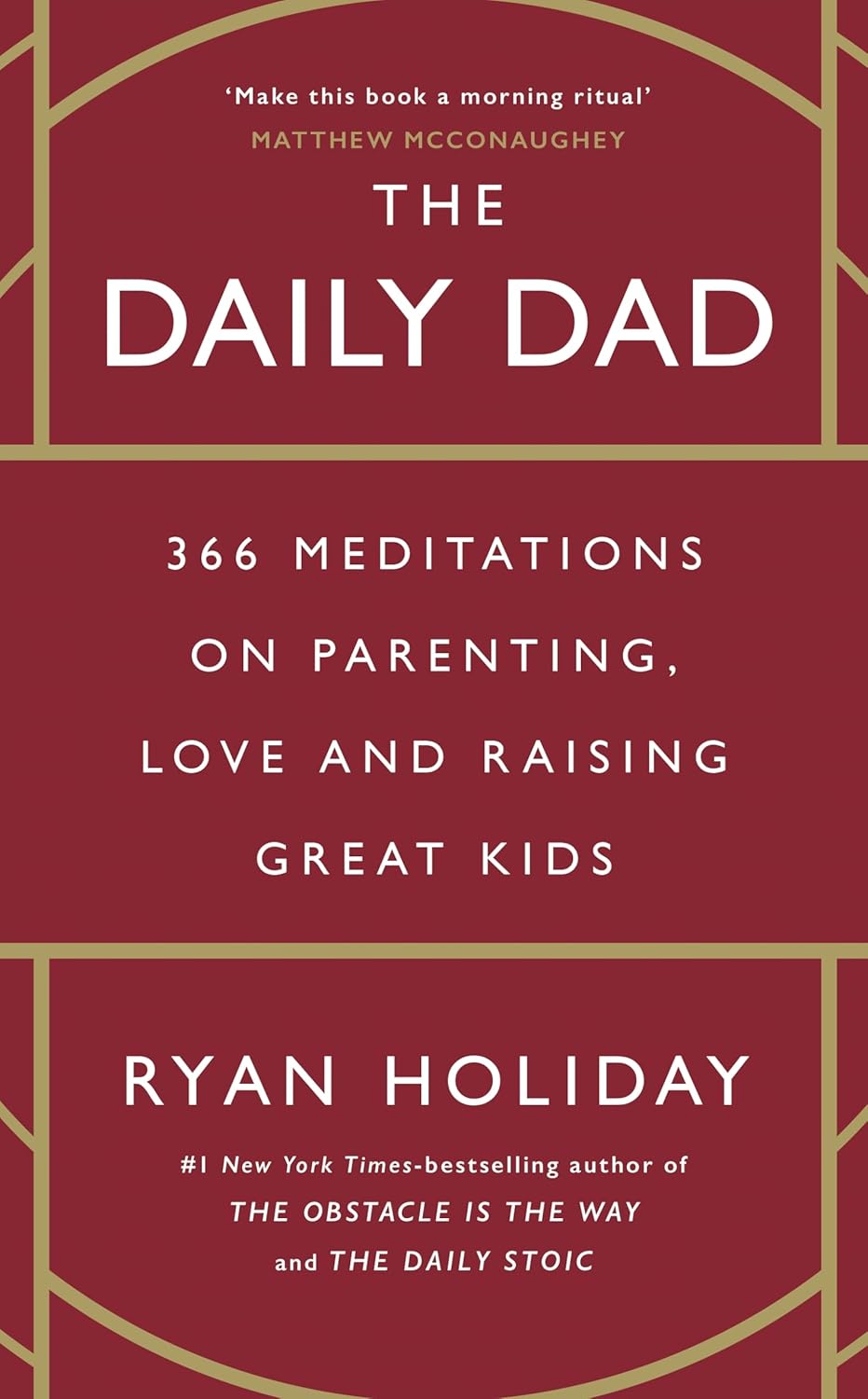 The Daily Dad by Ryan Holiday - 366 Meditations on Parenting, Love and Raising Great Kids - Paperback front cover