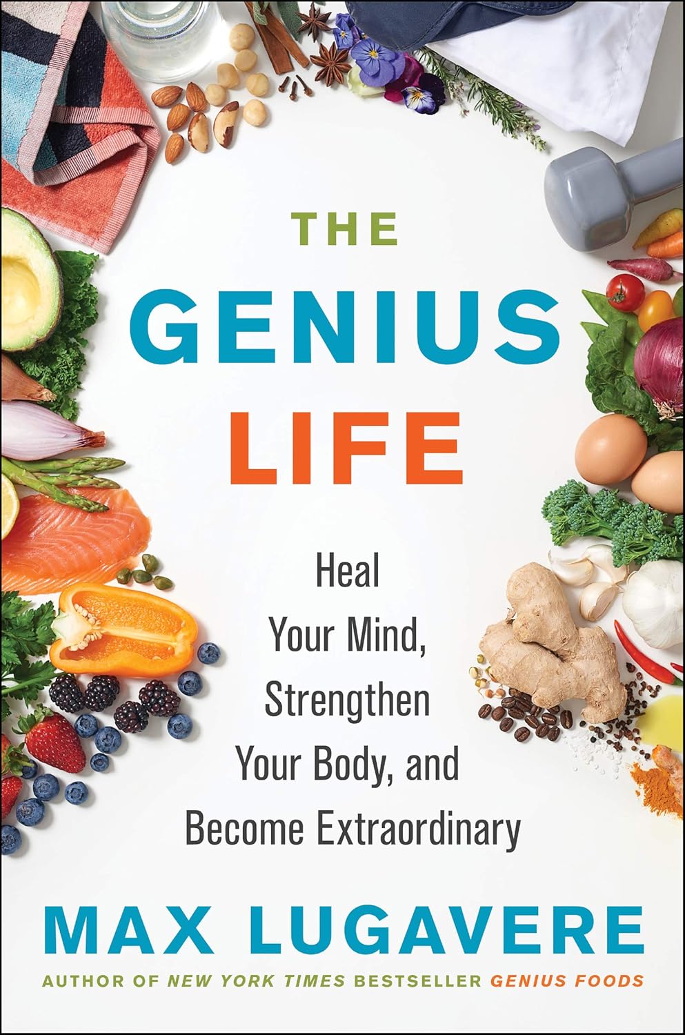 The Genius Life by Max Lugavere - Genius Living Book 2 - Hardcover non-fiction health and wellness book cover