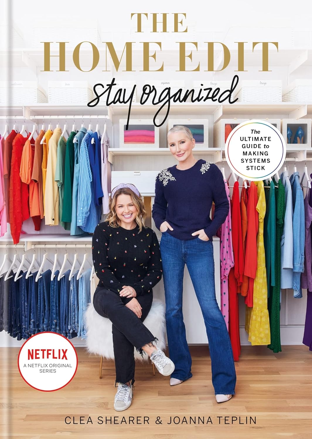 The Home Edit Stay Organized by Clea Shearer and Joanna Teplin - New York Times bestseller hardback home organization guide