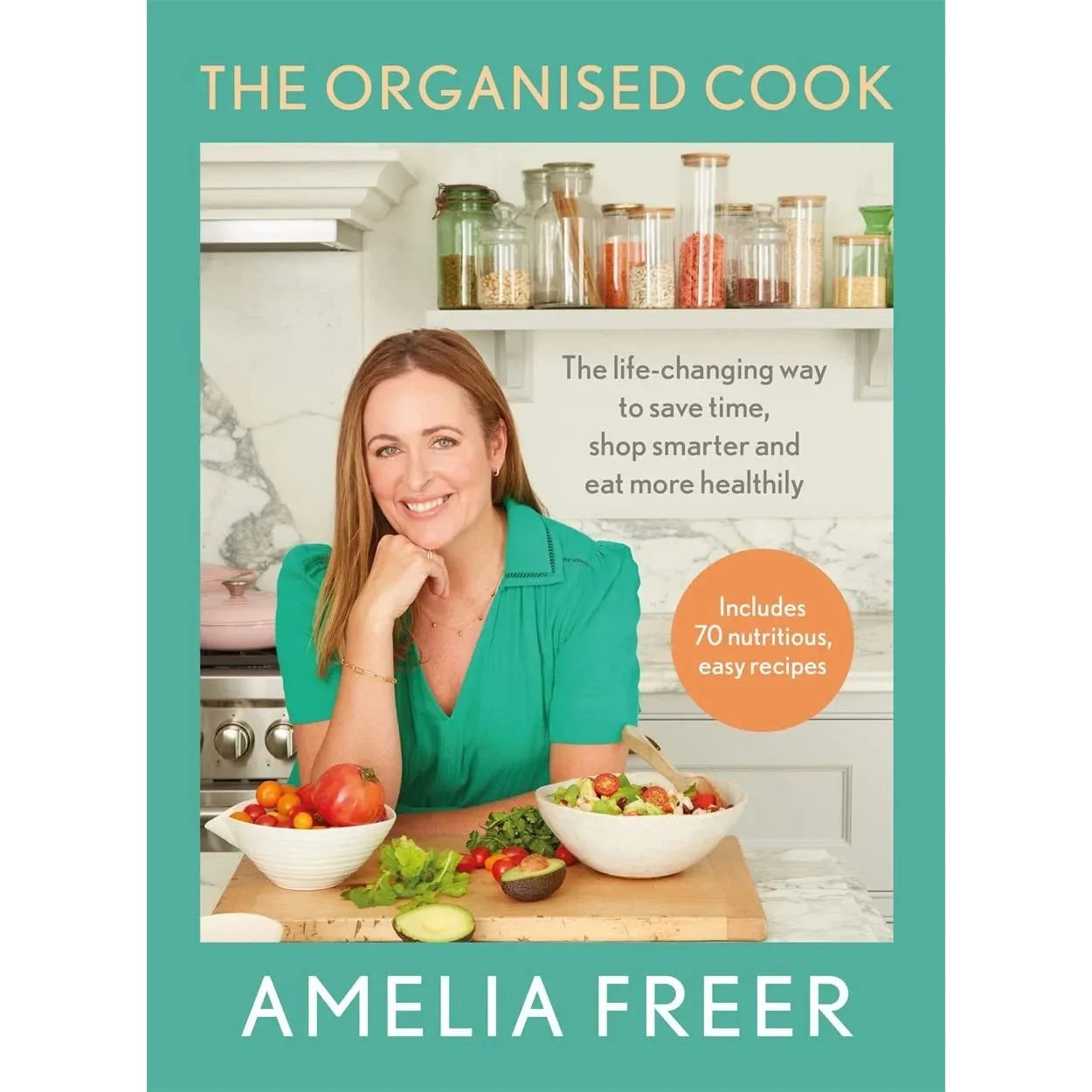 The Organised Cook by Amelia Freer - hardback cookbook cover showing kitchen organisation and healthy recipes book