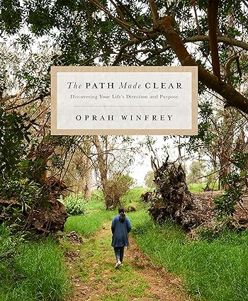 The Path Made Clear: Discovering Your Life's Direction and Purpose by Oprah Winfrey - Bluebird Hardback edition cover