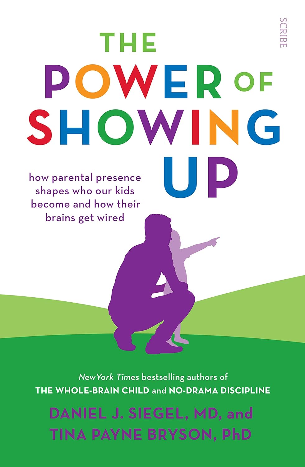 The Power of Showing Up by Daniel J. Siegel and Tina Payne Bryson - Parenting Paperback Book Cover