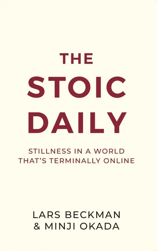 The Stoic Daily: Stillness in a World That's Terminally Online by Lars Beckman & Minji Okada - Non Fiction Paperback front cover